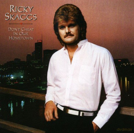 Ricky Skaggs: Don't Cheat In Our Hometown [2CD]