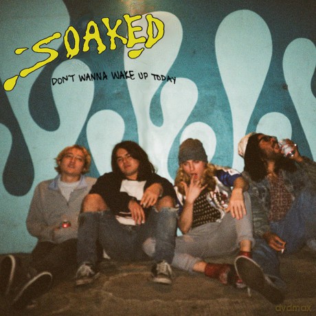 Soaked: Don't Wanna Wake Up Today [CD]