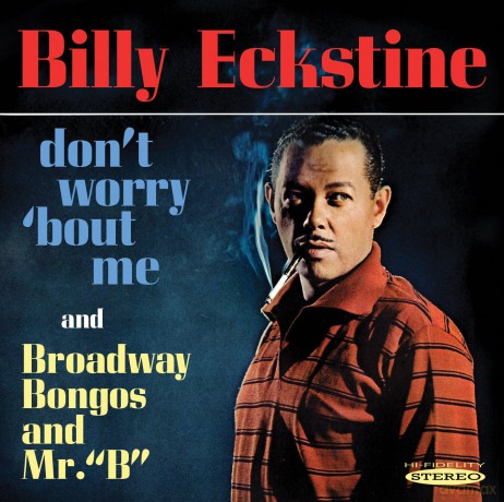 Billy Eckstine: Don't Worry Bout Me [CD]