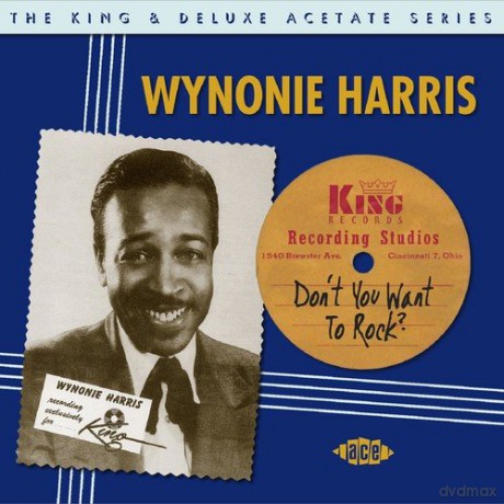 Wynonie Harris: Don't You Want To Rock - The King & Deluxe Acetate Series [2CD]