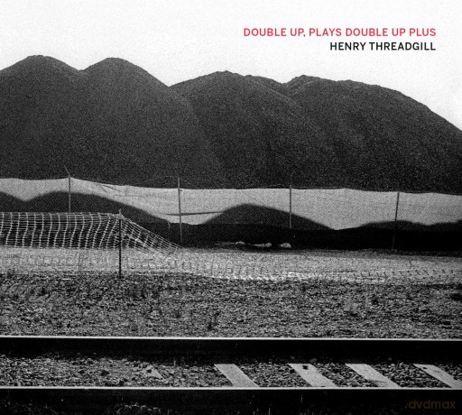 Henry Threadgill: Double Up. Plays Double Up Plus [CD]