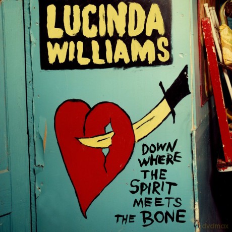 Lucinda Williams: Down Where The Spirit Meets The Bone [2CD]