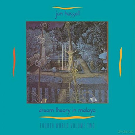 Jon Hassell: Dream Theory In Malaya: Fourth World Volume Two [CD]