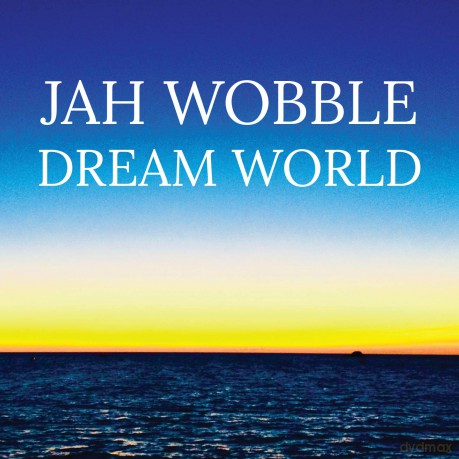 Jah Wobble: Dream World [CD]