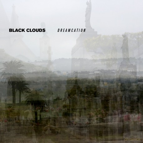 Black Clouds: Dreamcation [CD]