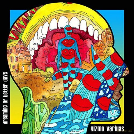 Gizmo Varillas: Dreaming Of Better Days [CD]