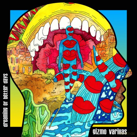 Gizmo Varillas: Dreaming Of Better Days [Winyl]