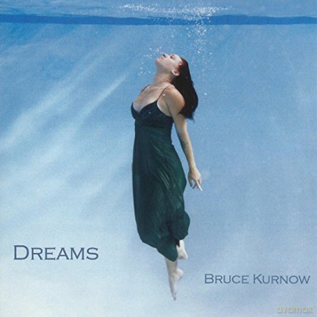 Bruce Kurnow: Dreams [CD]