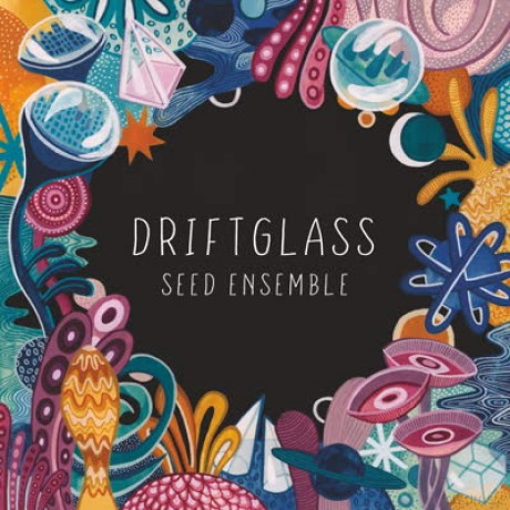 Seed Ensemble: Driftglass [CD]