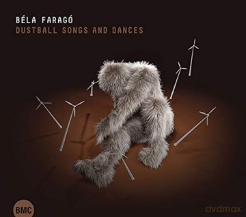 Bela Farago: Dustball Songs And Dances [CD]