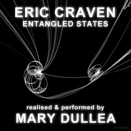 Mary Dullea: Eric Craven: Entangled States [2CD]
