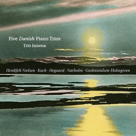 Trio Ismena: Five Danish Piano Trios [CD]