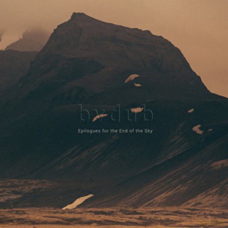 Bvdub: Epilogues For The End Of The Sky [CD]
