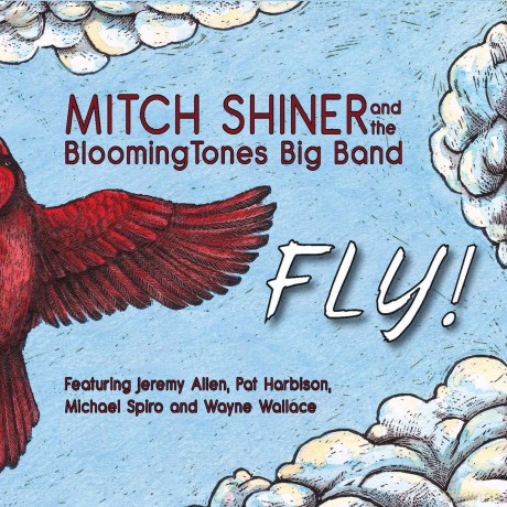 Mitch Shiner And The Bloomingtones Big Band: Fly [CD]