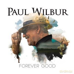 Paul Wilbur: Forever Good [CD]