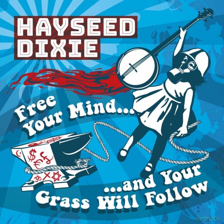 Hayseed Dixie: Free Your Mind And Your Grass Will Follow [CD]
