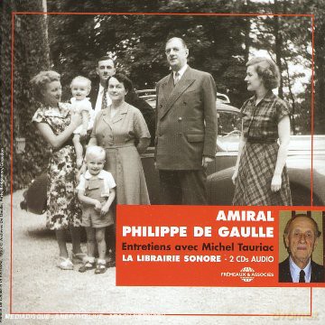 Amiral Philippe De Gaulle: Entretiens Avec Michel Tauriac [2CD]