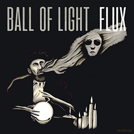 Ball Of Light: Flux [CD]