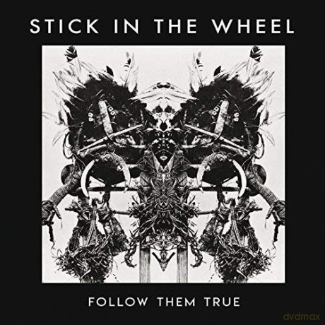 Stick In The Wheel: Follow Them True [CD]