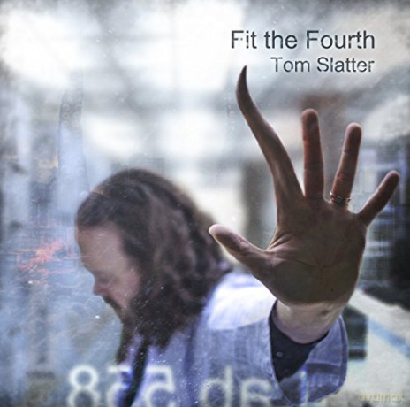 Tom Slatter: Fit The Fourth [CD]