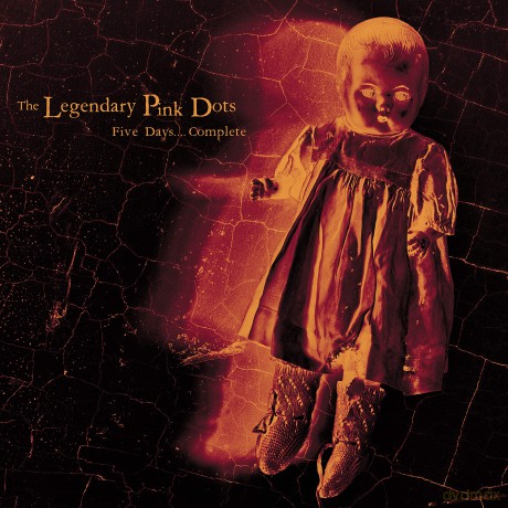 The Legendary Pink Dots: Five Days Complete [2xWinyl]