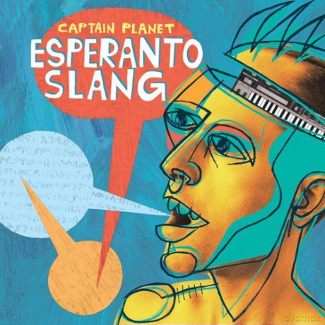 Captain Planet: Esperanto Slang [CD]