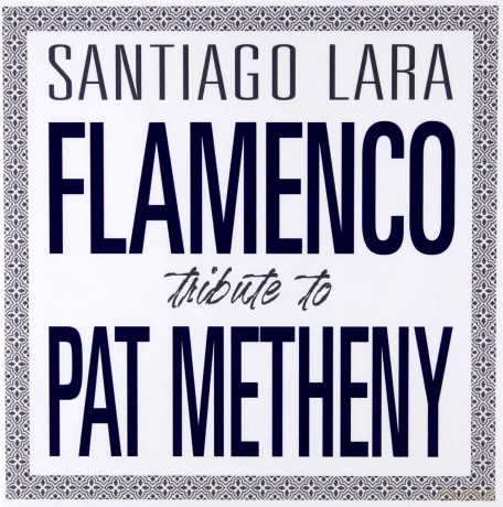 Santiago Lara: Flamenco Tribute To Pat Metheny [CD]