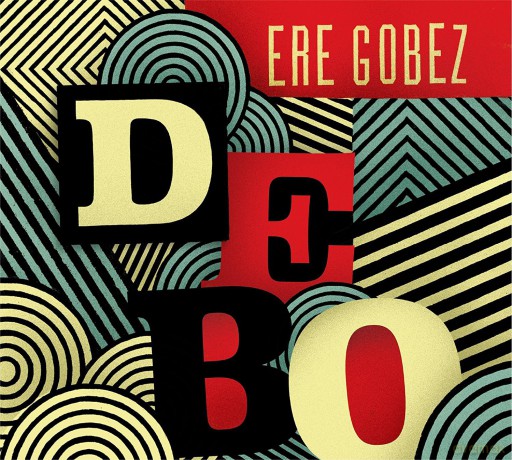 Debo Band: Ere Gobez [CD]