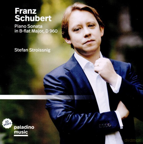 Stefan Stroissnig: Franz Schubert: Piano Sonata In B-Flat Major. D 960 [CD]