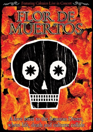 Calexico: Flor De Muertos [DVD]