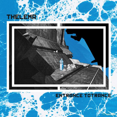 Thelema: Entrance To Totrance (Limited Translucent Blue Vinyl) [Winyl]