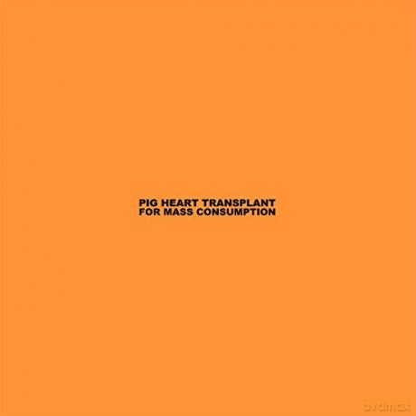 Pig Heart Transplant: For Mass Consumption [Winyl]