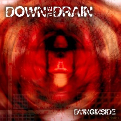 Down The Drain: Dying Inside [CD]