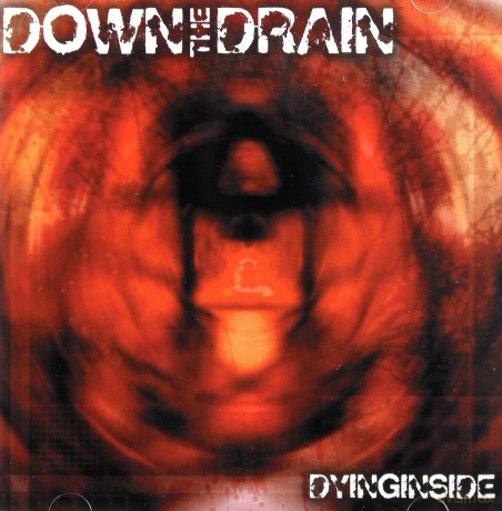 Down The Drain: Dying Inside [CD]