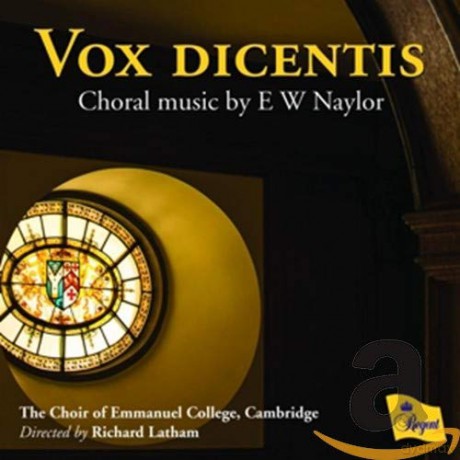 Chapel Choir Of Emmanuel: E W Naylor/Vox Dicentis [CD]