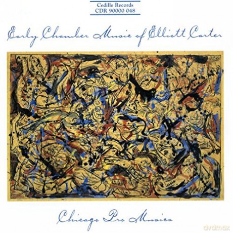 Chicago Pro Musica: Early Chamber Music Of Elliott Carter [CD]