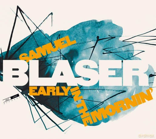 Samuel Blaser: Early In The Mornin [CD]