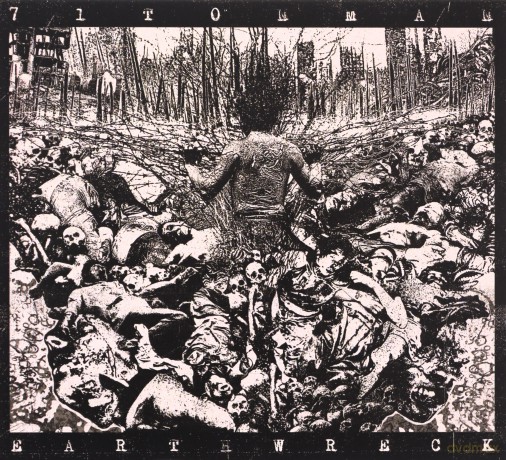 71Tonman: Earthwreck [CD]