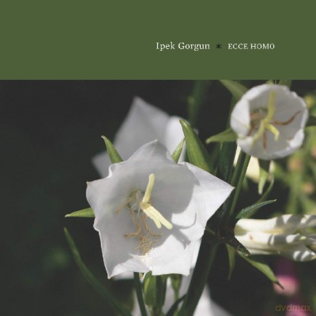 Ipek Gorgun: Ecce Homo [CD]