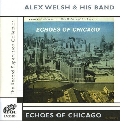 Alex Welsh & His Band: Echoes Of Chicago [CD]