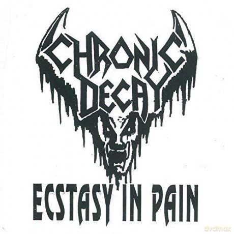 Chronic Decay: Ecstasy In Pain [Winyl]