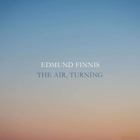 Edmund Finnis: The Air. Turning [CD]