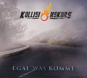Kollisionskurs: Egal Was Kommt [CD]