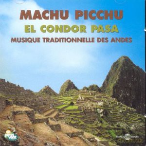 Machu Picchu: El Condor Pasa - Musique Des Andes [CD]