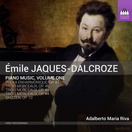 Adalberto Maria Riva: Emile Jaques-Dalcroze: Piano Music. Volume One [CD]