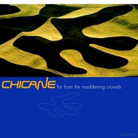 Chicane: Far From The Maddening Crowds [CD]