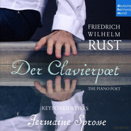 Jermaine Sprosse: Friedrich Wilhelm Rust - Keyboard Works [CD]