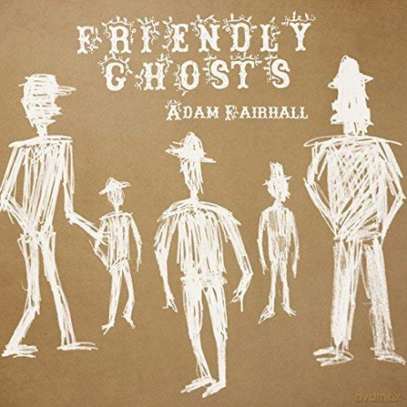 Adam Fairhall: Friendly Ghosts [CD]