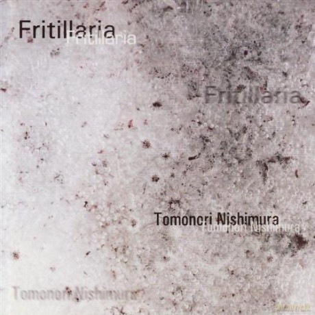 Tomonori Nishimura: Fritillaria [CD]
