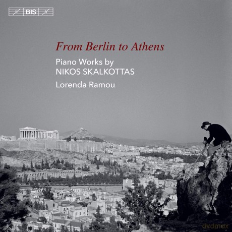 Lorenda Ramou: From Berlin To Athens: Piano Works By Nikos Skalkottas [CD]
